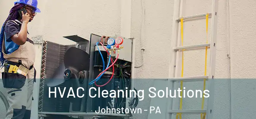  HVAC Cleaning Solutions Johnstown - PA